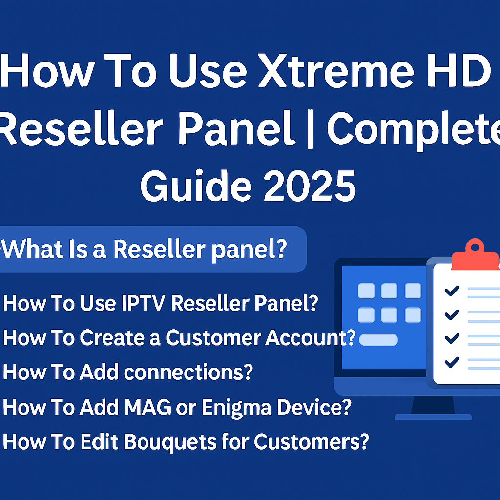 Xtreme HD Reseller Panel Complete Guide